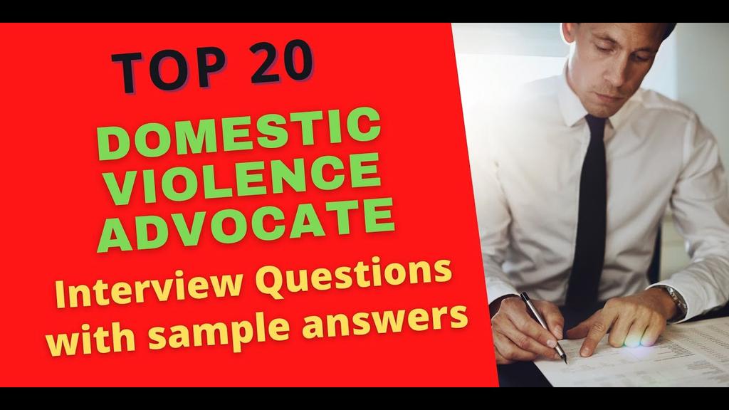 'Video thumbnail for Top 20 Domestic Violence Advocate Interview Questions and Answers for 2022'