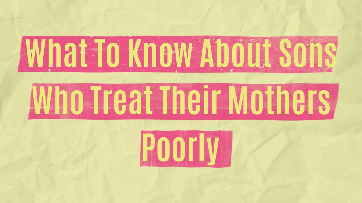 'Video thumbnail for Sons Who Treat Their Mothers Poorly'