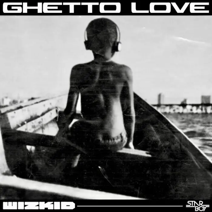 Ghetto Love by Wizkid