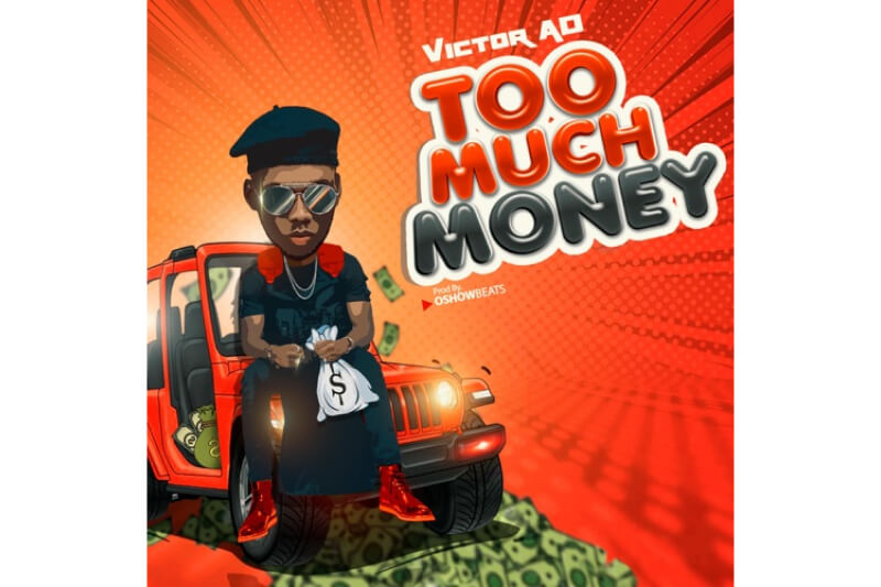 Victor AD - Too Much Money