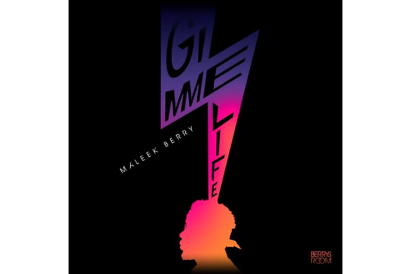 Maleek Berry - Gimme Life