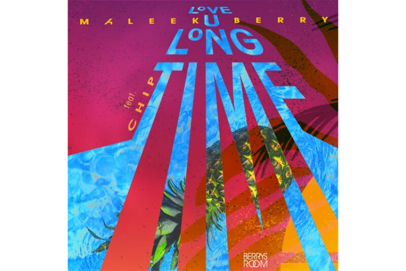 Maleek Berry - Love U Long Time ft Chip