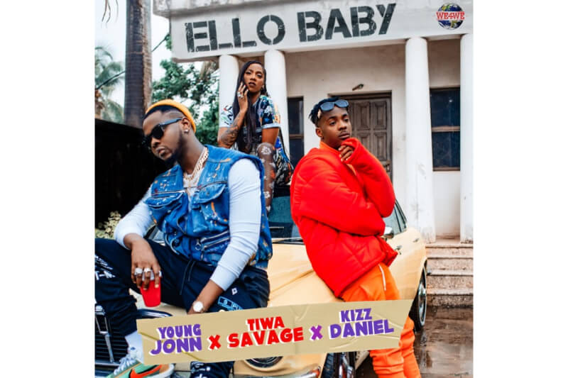 Young Jonn - Ello Baby ft. Tiwa Savage & Kizz Daniel
