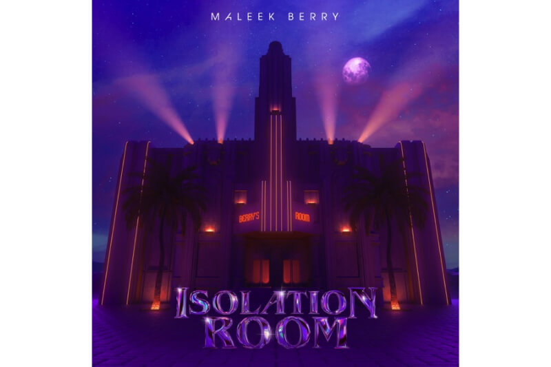 Maleek Berry - Isolation Room