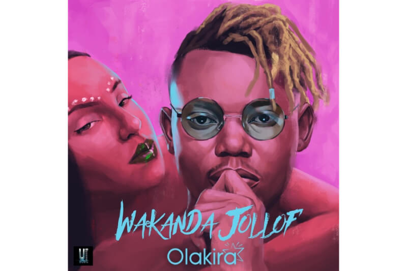 Olakira - Wakanda Jollof EP
