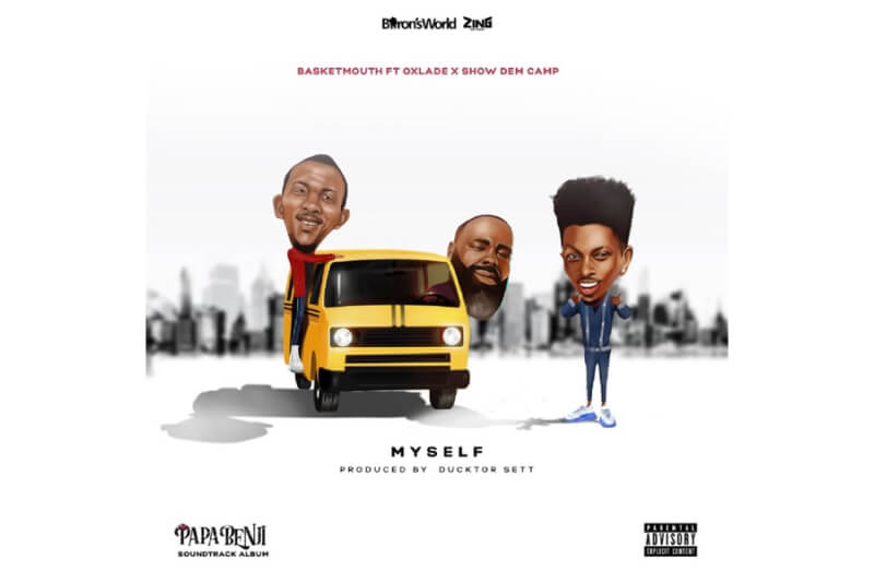 Basketmouth - Myself feat. Oxlade and SDC