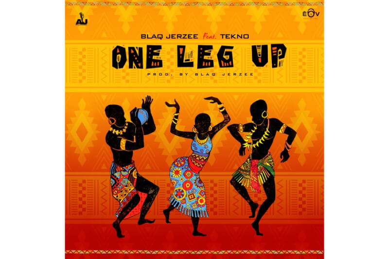 Blaq Jerzee - One Leg Up feat. Tekno
