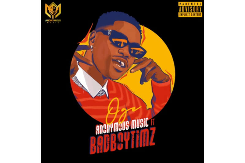 Anonymous Music - Oge ft. bad Boy Timz