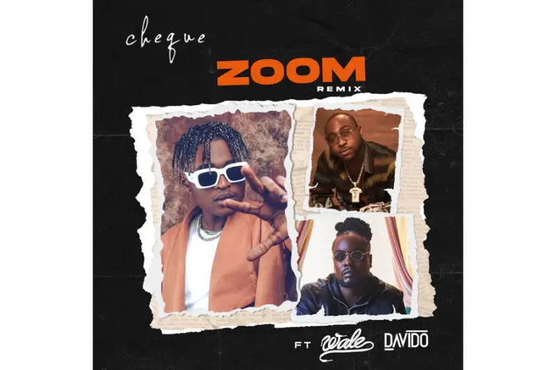 Cheque - ZOOM (Remix) [feat. Wale & Davido]