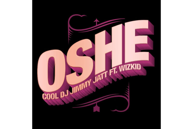 Jimmy Jatt - Oshe (feat. Wizkid)