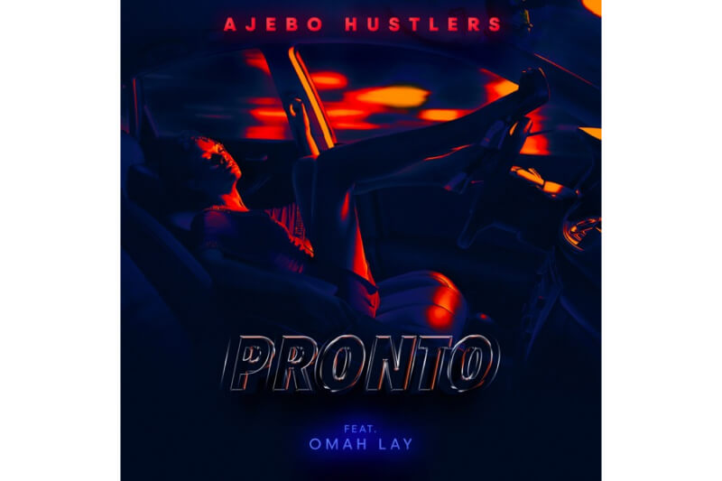 Ajebo Hustlers - Pronto feat. Omah Lay