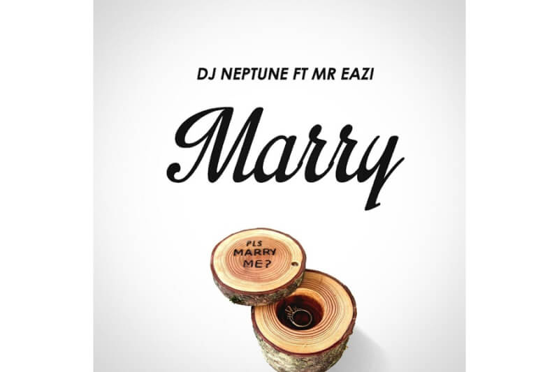DJ Neptune - Marry feat. Mr. Eazi