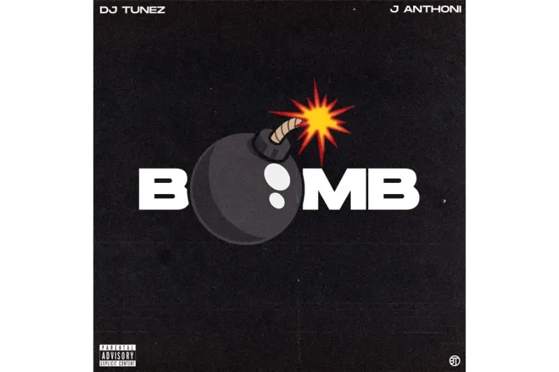 DJ Tunez - Bomb (feat. J.Anthoni)