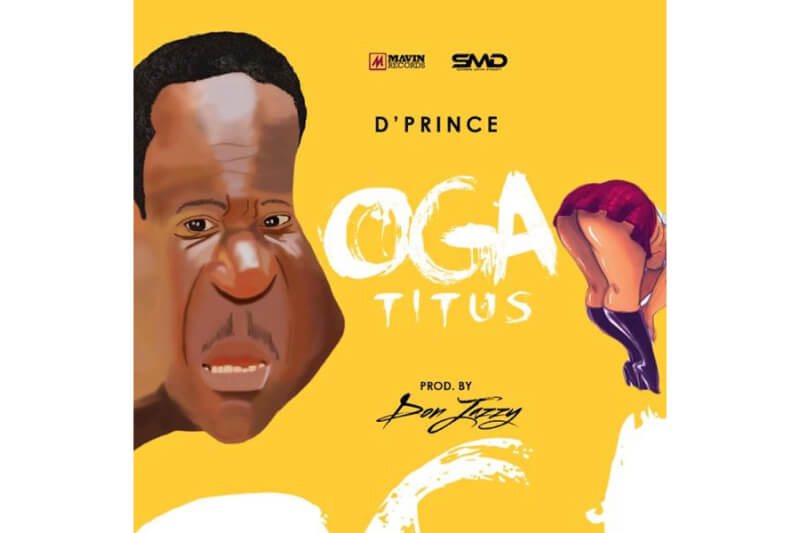 D'Prince - Oga Titus (feat. Don Jazzy)
