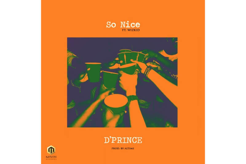 D'Prince - So Nice (feat. Wizkid)