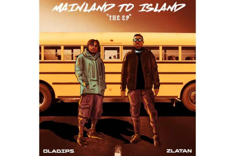 Oladips - Mainland to Island (feat. Zlatan)