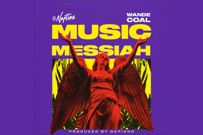 DJ Neptune - Music Messiah ft. Wande Coal