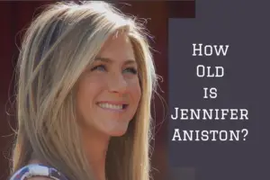 How old is Jennifer Aniston?