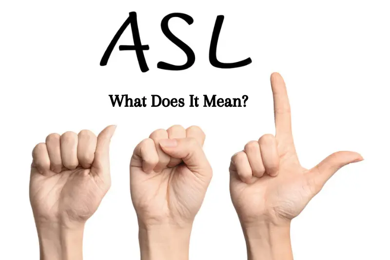 What Does ASL Mean? All You Need To Know About It Sidomex Entertainment