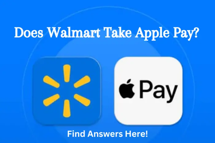 Does Walmart Take Apple Pay? Find Answers Here!